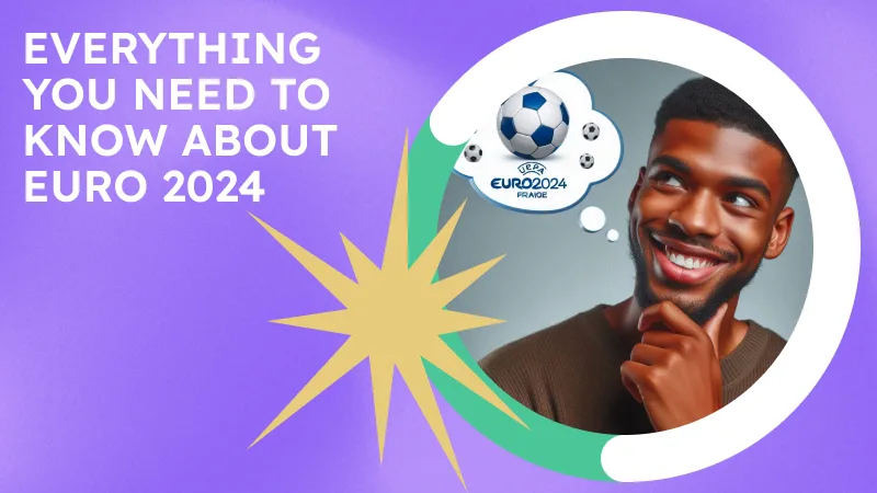 Everything You Need to Know About Euro 2024