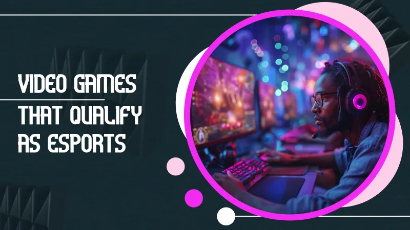 Video Games That Qualify as eSports